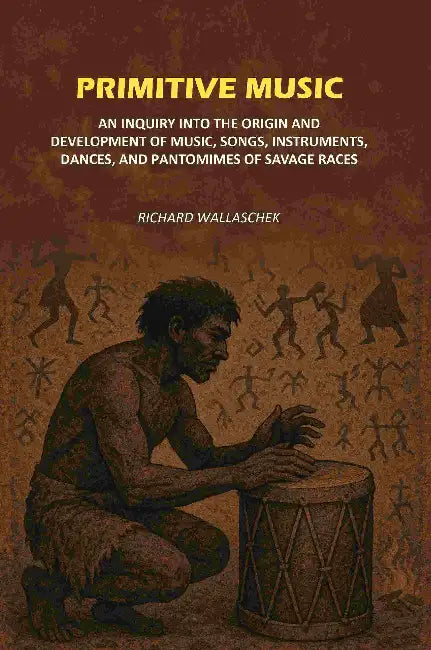 Primitive Music by Richard Wallaschek