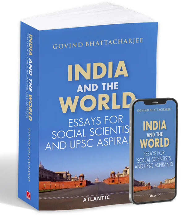 India And The World: Essays for Social Scientists and UPSC Aspirants by Govind Bhattarcharjee | atlanticbooks.com