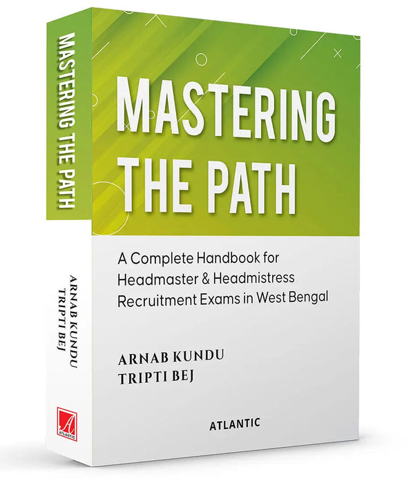 Mastering the Path: A Complete Handbook for Headmaster & Headmistress Recruitment Exams in West Bengal by Dr Arnab Kundu
