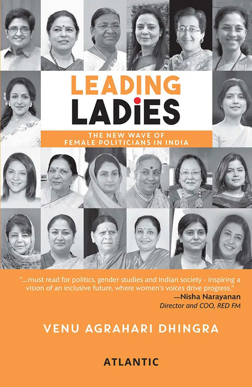 Leading Ladies: The New Wave of Female Politicians in India by Venu Agrahari Dhingra