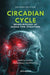 Circadian Cycle: Neuro-Biology of Human Time Structure by Dr Santa Misra