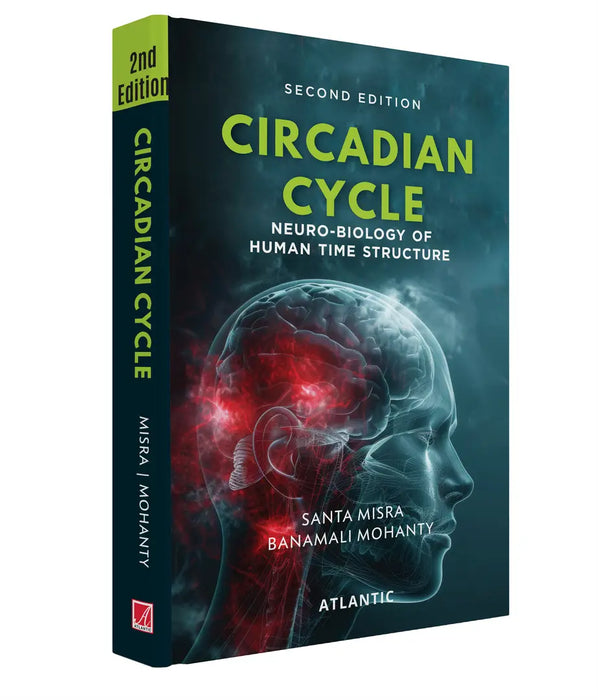 Circadian Cycle: Neuro-Biology of Human Time Structure by Santa Misra/Banamali Mohanty
