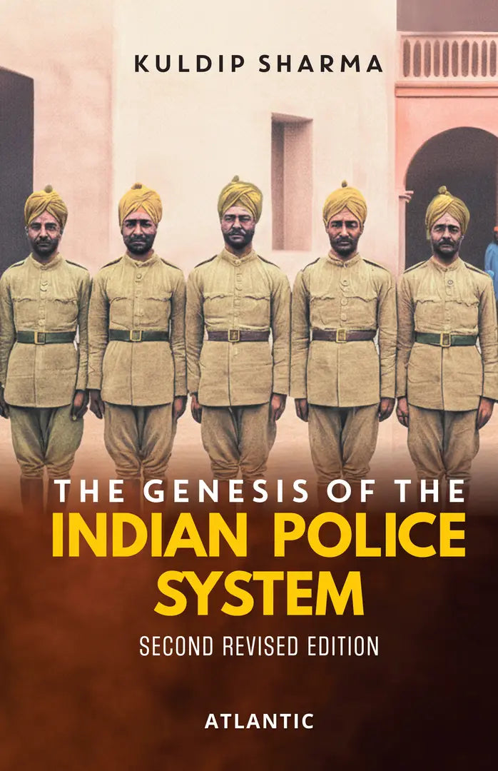 The Genesis of the Indian Police System by Kuldip Sharma ...
