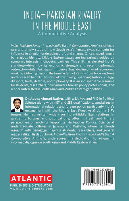 India-Pakistan Rivalry in the Middle East: A Comparative Analysis by Abbas Ahmad Rather