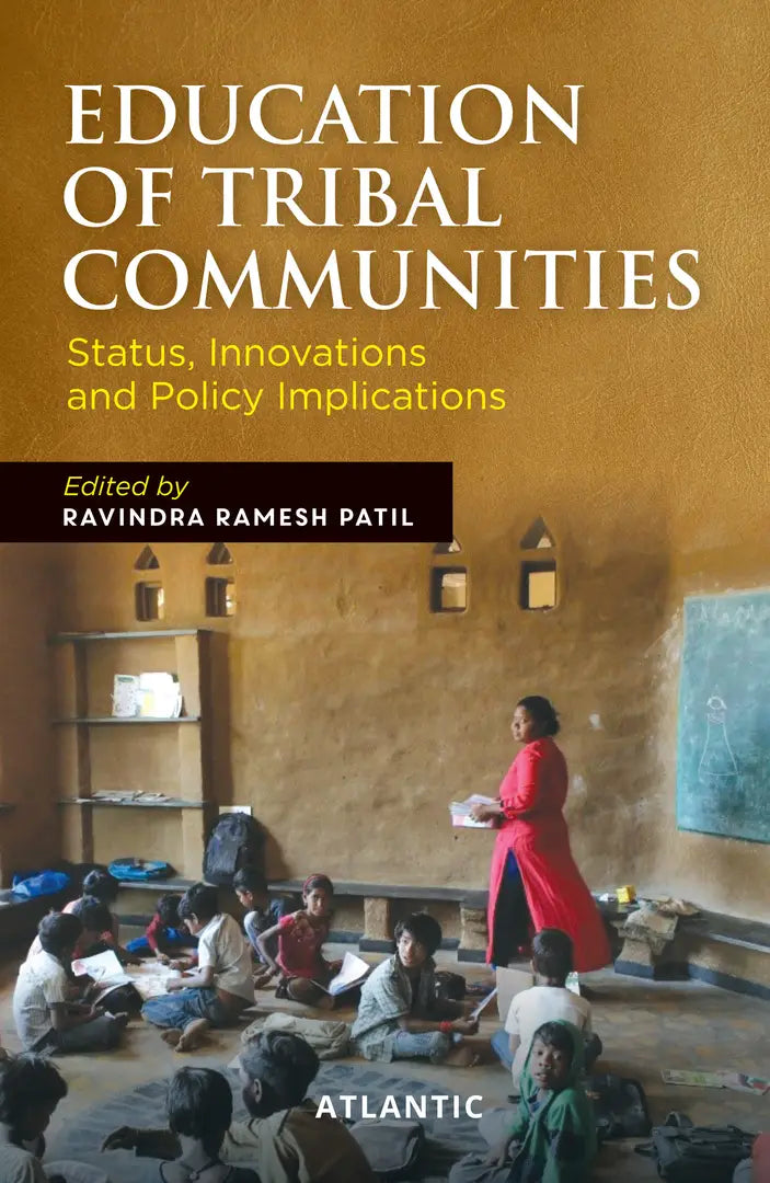 Education of Tribal Communities: Status, Innovations and Policy ...