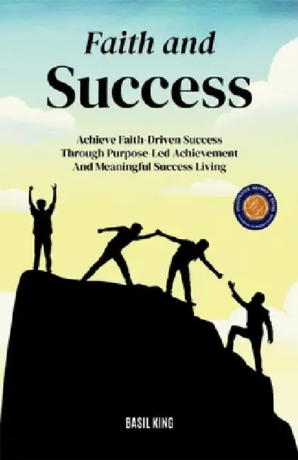 Faith and Success (Illustrated, Refined & Edited) by Basil King