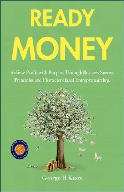Ready Money (Illustrated, Refined & Edited) by George H Knox