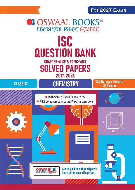 Oswaal Class 12 ISC Chemistry Question Bank (2017–2026)| Chapter-wise & Topic-wise with Competency Based Questions |For 2027 Exam | With Solved 2026 Board Paper | Self-Assessment Papers by Oswaal Editorial Board