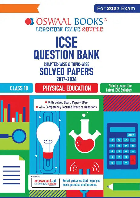 ICSE Question Bank Chapterwise Topicwise Solved Papers Class10 Physical Education For 2027 Exam by Oswaal Editorial Board