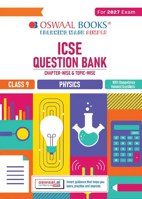 ICSE Question Bank Chapterwise Topicwise Class 9 Physics For 2027 Exam by Oswaal Editorial Board
