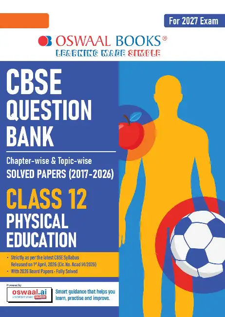 CBSE Question Bank Chapterwise Topicwise Solved Papers Physical Education Class12 For 2027 Exam by Oswaal Editorial Board