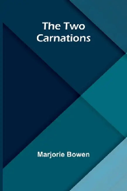 The Two Carnations by Marjorie Bowen