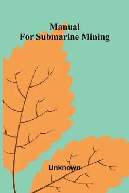 Manual For Submarine Mining by Unknown