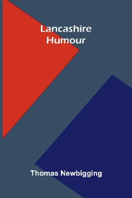 Lancashire Humour by Thomas Newbigging