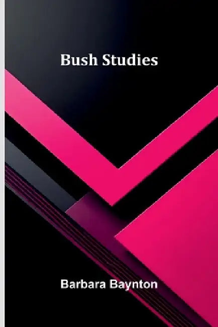 Bush Studies by Barbara Baynton
