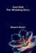God And The Wedding Dress by Marjorie Bowen