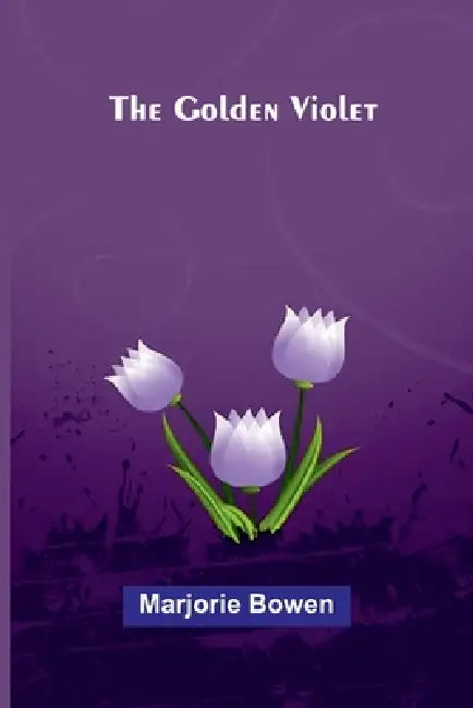 The Golden Violet by Marjorie Bowen