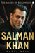 Salman Khan: The Sultan of Bollywood by Mohar Basu