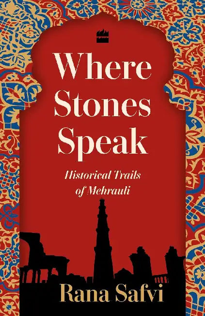 Where Stones Speak by Safvi Rana