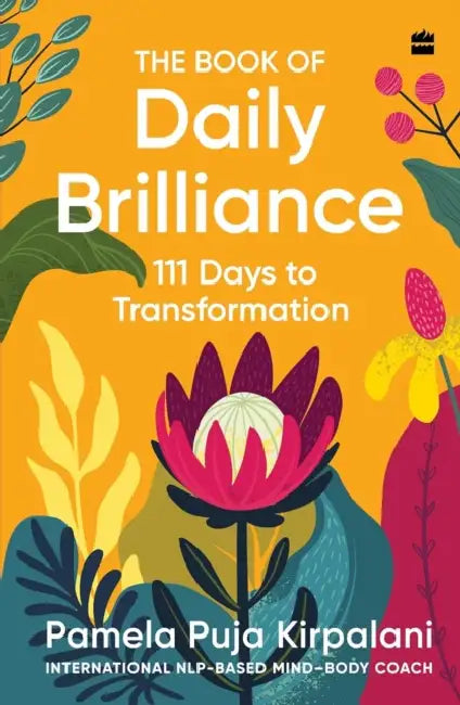 The Book of Daily Brilliance: 111 Days to Transformation by Pamela Puja Kirpalani