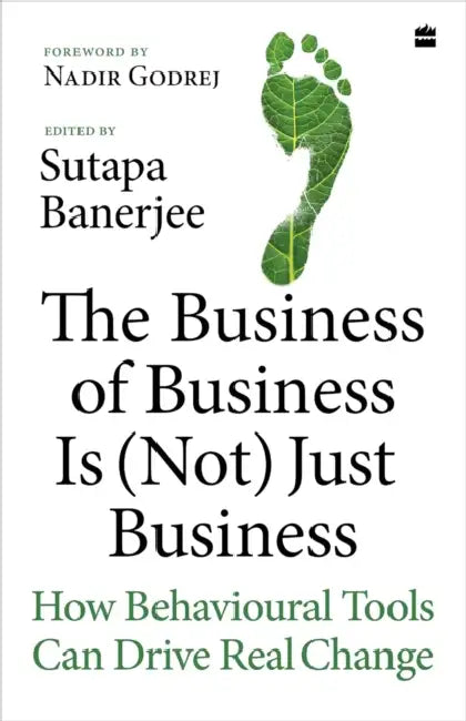 The Business of Business Is (Not) Just Business by Banerjee, Sutapa