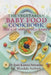The Vegetarian Baby Food Cookbook: For 6- to 12-Month-Old Babies by Jyoti Kumari Srivastava, Mandala Sathwik