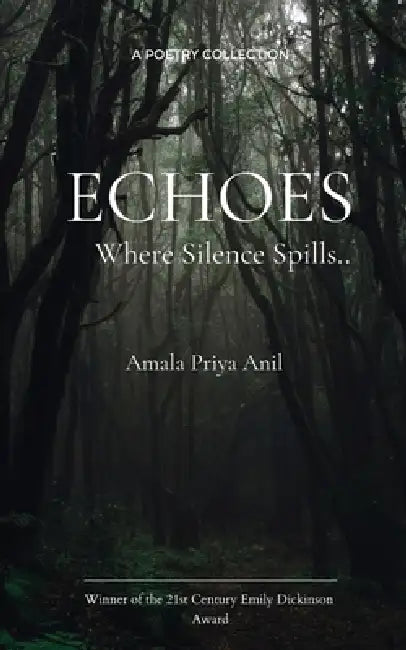 Echoes Where Silence Spills.. by Amala Priya Anil