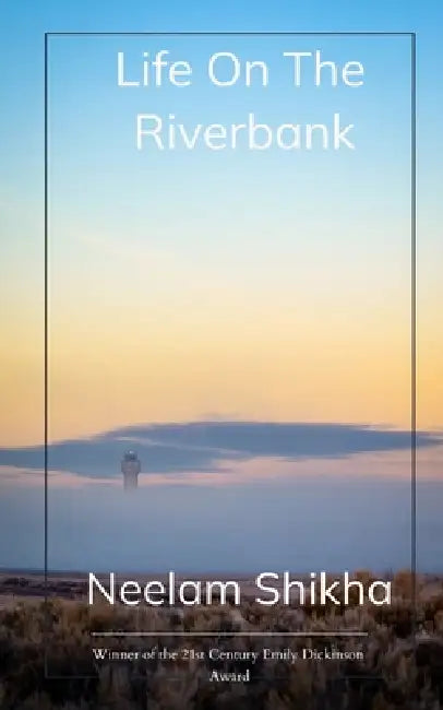Life on the Riverbank Can never met.... by Neelam Shikha