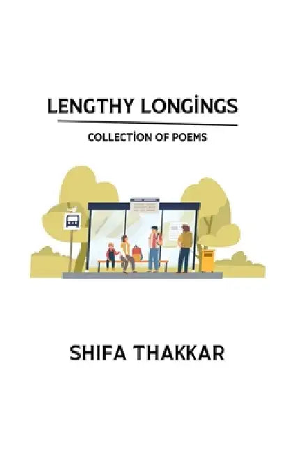 Lengthy Longings Collection of Poems by Shifa Thakkar
