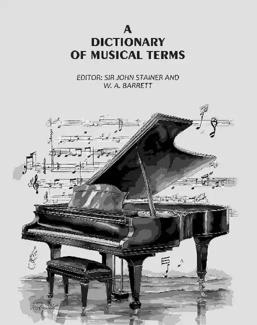 A Dictionary Of Musical Terms by John Stainer
