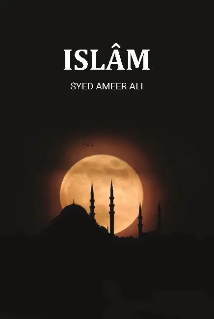 Islâm by Syed Ameer Ali