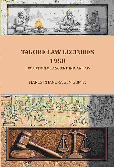 Tagore Law Lectures 1950 Evolution Of Ancient Indian Law by Nares Chandra Sen Gupta