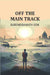 Off The Main Track by Surendranath Sen