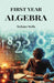 First Year Algebra by Webster Wells