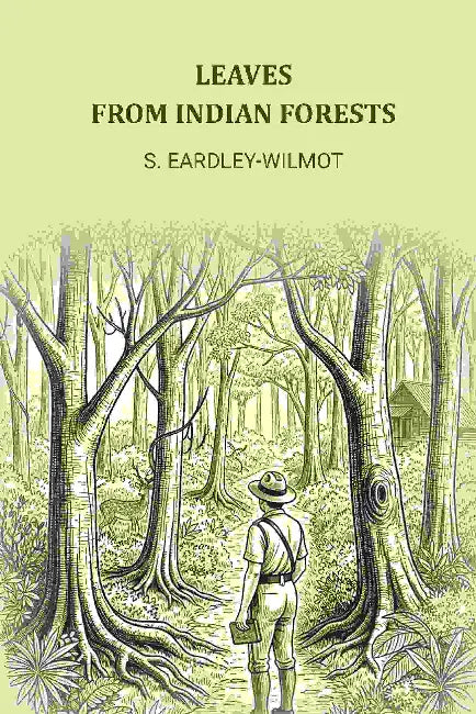 Leaves From Indian Forests by S. Eardley-Wilmot