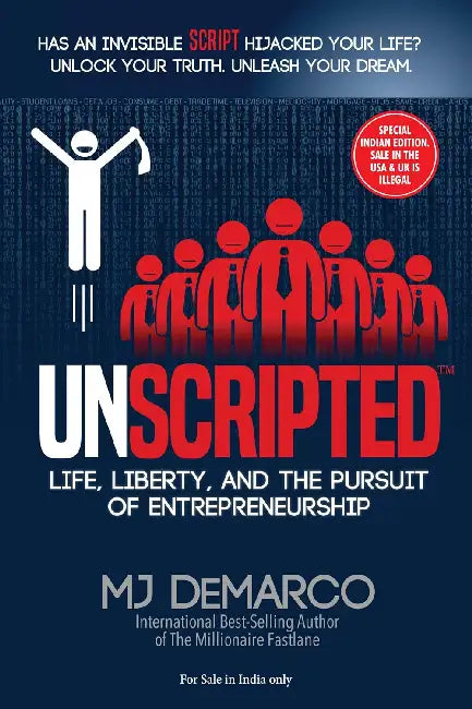 Unscripted - Life, Liberty, And The Pursuit Of Entrepreneurship by M J Demarco