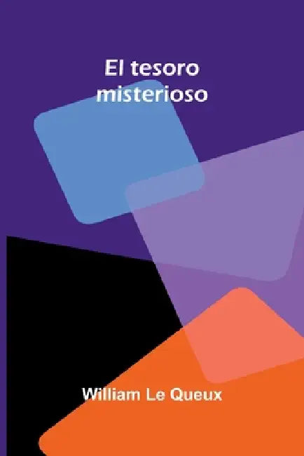 El tesoro misterioso by William Le Queux
