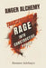 Anger Alchemy: Transforming Rage Into Constructive Power by Kwame Adebayo