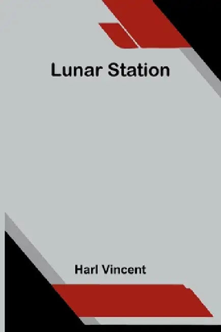Lunar Station by Harl Vincent