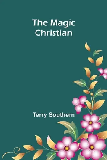 The Magic Christian by Terry Southern