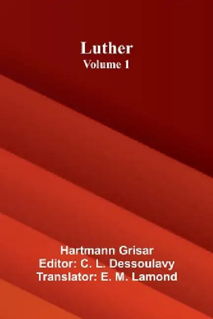 Luther (Volume 1) by Hartmann Grisar