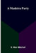 A Madeira Party by S. Weir Mitchell