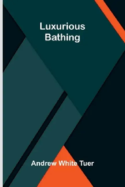 Luxurious Bathing by Andrew White Tuer