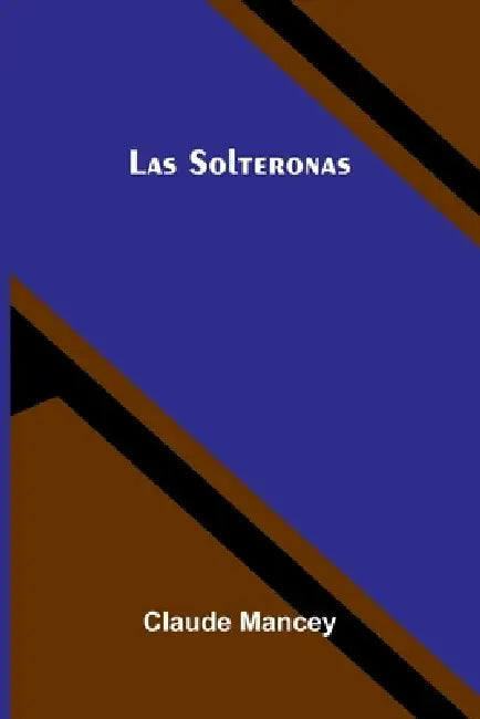 Las Solteronas by Claude Mancey