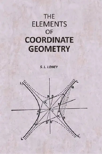 Elements Of Coordinate Geometrythe by S. L. Loney
