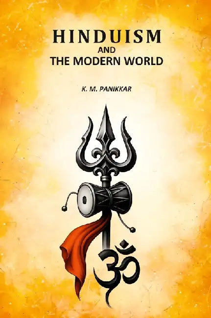 Hinduism And The Modern World by K. M. Panikkar