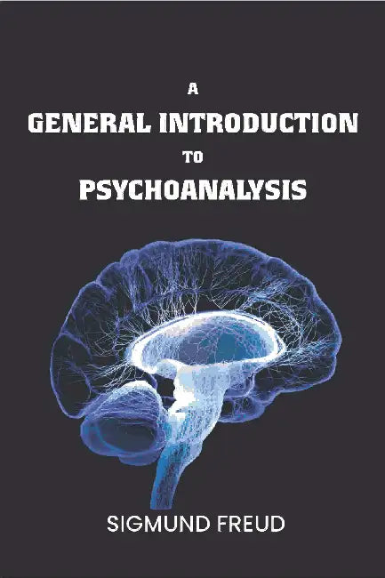 A General Introduction To Psychoanalysis by Sigmund Freud