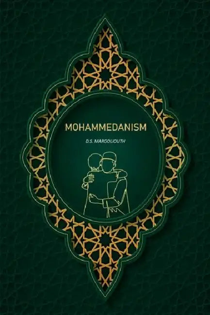 Mohammedanism by D. S. Margoliouth