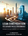 Lean Construction For Superior Project Performance by Subhash Rastogi