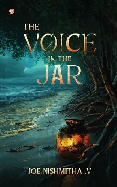The Voice in the jar by Joe Nishmitha V.